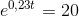 e^{0,23t}=20