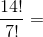 \\ \frac{14!}{7!}=