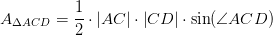 A_{\Delta ACD} =\frac{1}{2}\cdot \left | AC \right |\cdot \left | CD\right |\cdot \sin(\angle ACD)