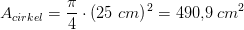A_{cirkel}=\frac{\pi }{4}\cdot (25\; cm)^{\, 2}=490{,}9\; cm^2