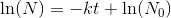 \ln(N)= -kt +\ln(N_0)
