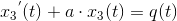 {x_{3}}^{'}(t)+a\cdot x_3(t)=q(t)