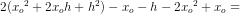 2({x_o}^2+2x_oh+h^2) -x_o-h-2{x_{o}}^{2} +x_o=