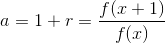 a=1+r=\frac{f(x+1)}{f(x)}