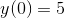 y(0)=5