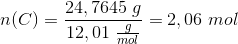 n(C)=\frac{24,7645\ g}{12,01\ \frac{g}{mol}}=2,06\ mol