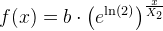 f(x)=b\cdot \left (e^{\ln(2)}\right) ^{\frac{x}{X_2}}