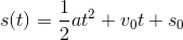 s(t)=\frac{1}{2}at^2+v_0t+s_0