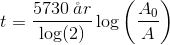 t=\frac{5730\; \aa r}{\log(2)}\log\left ( \frac{A_0}{A} \right )