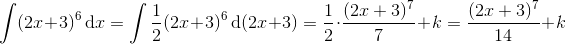 \int (2x+3)^{6}\, \textup{d}x=\int \frac{1}{2}(2x+3)^{6}\, \textup{d}(2x+3)=\frac{1}{2}\cdot \frac{(2x+3)^{7}}{7}+k=\frac{(2x+3)^{7}}{14}+k