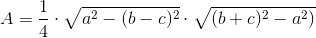 A=\frac{1}{4}\cdot \sqrt{a^2-(b-c)^2}\cdot \sqrt{(b+c)^2-a^2)}