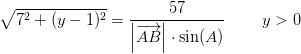 \sqrt{7^2+(y-1)^2}=\frac{57}{ \left | \overrightarrow{AB} \right |\cdot \sin(A)}\; \; \; \; \; \; \; \; y>0