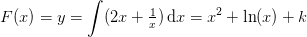 F(x)=y=\int(2x+\tfrac{1}{x}) \, \mathrm{d}x=x^2+\ln(x)+k