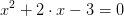 x^{2}+2\cdot x-3=0
