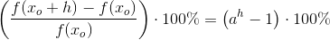 \left (\frac{f(x_o+h)-f(x_o)}{f(x_o)} \right )\cdot 100\%=\left ( a^h-1 \right )\cdot 100\%