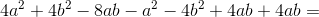 4a^{2}+4b^{2}-8ab - a^{2}-4b^{2}+4ab + 4ab =