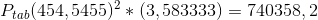 P_{tab}(454,5455)^2*(3,583333)=740358,2