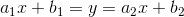 a_1x+b_1=y=a_2x+b_2