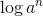 \log a^n