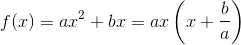 f(x)=ax^2+bx=ax\left (x+\frac{b}{a} \right )
