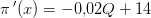 \pi {\, }'(x)=-0{,}02Q+14