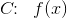 C\! \! :\; \; f(x)