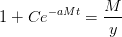 1+Ce^{-aMt}=\frac{M}{y}