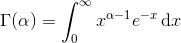 \Gamma(\alpha) = \int_0^\infty x^{\alpha-1} e^{-x} \, \mathrm dx
