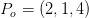 P_o=(2,1,4)