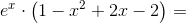 e^x\cdot \left ( 1-x^2+2x-2 \right )=