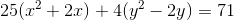 25(x^2+2x)+4(y^2-2y)=71