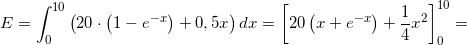 \small E=\int_{0}^{10}\left (20\cdot \left ( 1-e^{-x} \right )+0,5x \right )dx=\left [20\left ( x+e^{-x} \right )+\frac{1}{4}x^2 \right ]_{0}^{10}=