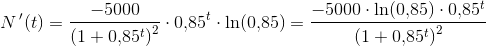 N{\, }'(t)=\frac{-5000}{\left ( 1+0{,}85^t \right )^2}\cdot 0{,}85^t\cdot \ln (0{,}85)=\frac{-5000\cdot \ln(0{,}85)\cdot 0{,}85^t}{\left ( 1+0{,}85^t \right )^2}