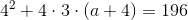 4^2+4\cdot 3\cdot (a+4)=196