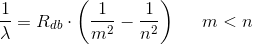 \frac{1}{\lambda }=R_{db}\cdot \left ( \frac{1}{m^2}-\frac{1}{n^2} \right )\; \; \; \; \; m< n