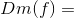 Dm(f)=
