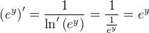 \left (e^y \right ){}'=\frac{1}{\ln '\left ( e^y \right )}=\frac{1}{\frac{1}{e^y}}=e^y