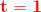 \mathbf{\color{Red} t=1}