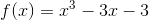 f(x)=x^{3}-3x-3