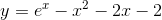 y=e^x-x^2-2x-2