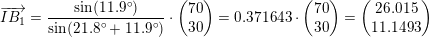 \small \overrightarrow{IB_1}= \frac{\sin(11{.}9^\circ)}{\sin(21{.8^\circ+11{.}9^\circ})}\cdot \begin{pmatrix} 70\\30 \end{pmatrix}=0{.}371643\cdot \begin{pmatrix} 70\\30 \end{pmatrix}=\begin{pmatrix} 26{.}015\\ 11{.}1493 \end{pmatrix}