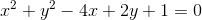 x^2+y^2-4x+2y+1=0