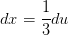 dx=\frac{1}{3}du