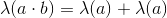 \lambda (a\cdot b)=\lambda (a)+\lambda (a)