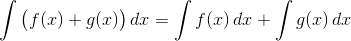 \int\big(f(x)+g(x) \big) \, dx = \int f(x) \, dx + \int g(x) \, dx