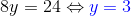 8y = 24 \Leftrightarrow \color{blue} y = 3