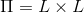 \Pi = L \times L