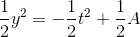 \frac{1}{2}y^2=-\frac{1}{2}t^2+\frac{1}{2}A