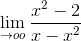 \lim_{\rightarrow oo} \frac{x^2-2}{x-x^2}