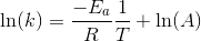 \ln(k)= \frac{-E_a}{R}\frac{1}{T} + \ln(A)